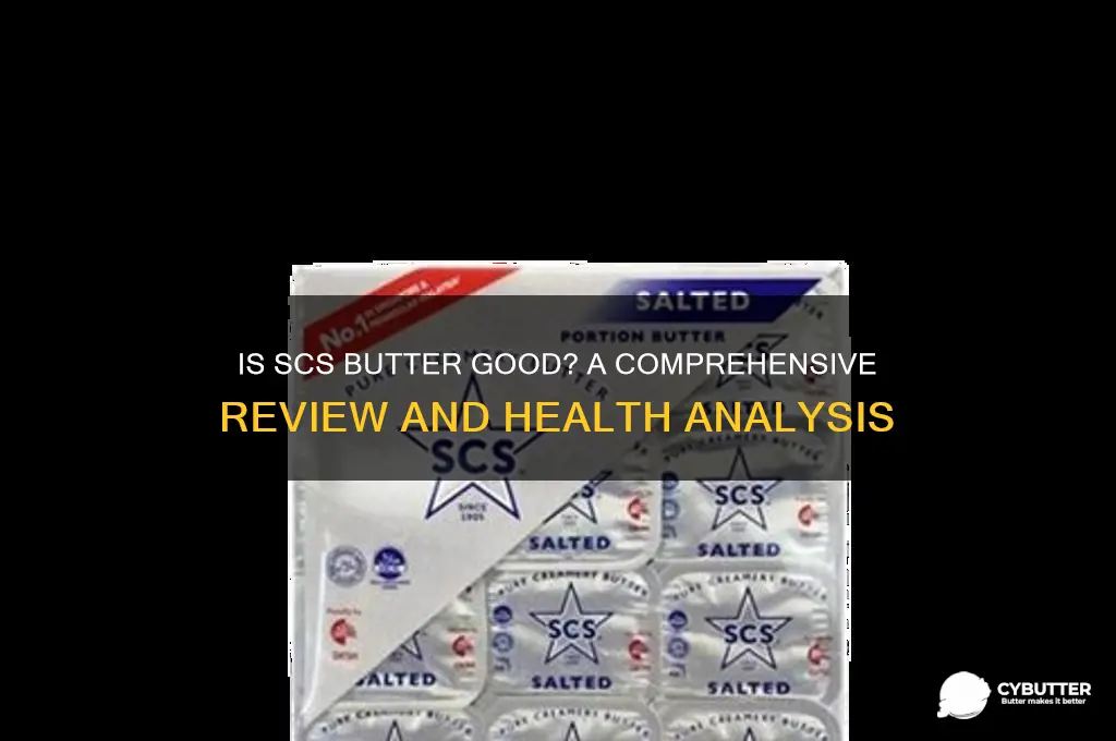 is scs butter good
