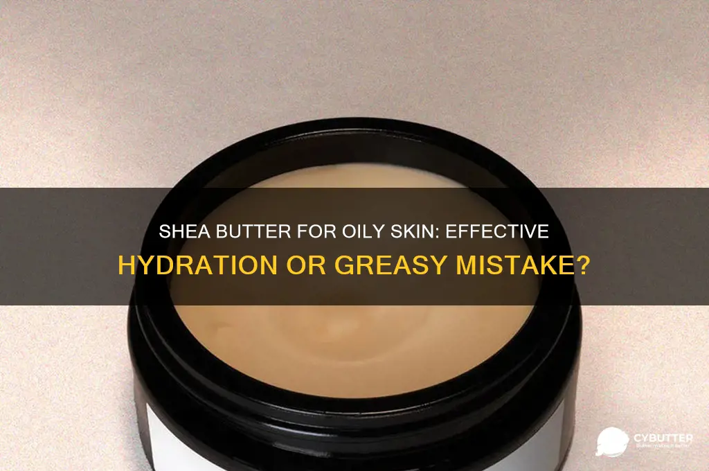 is shea butter a good moisturizer for oily skin