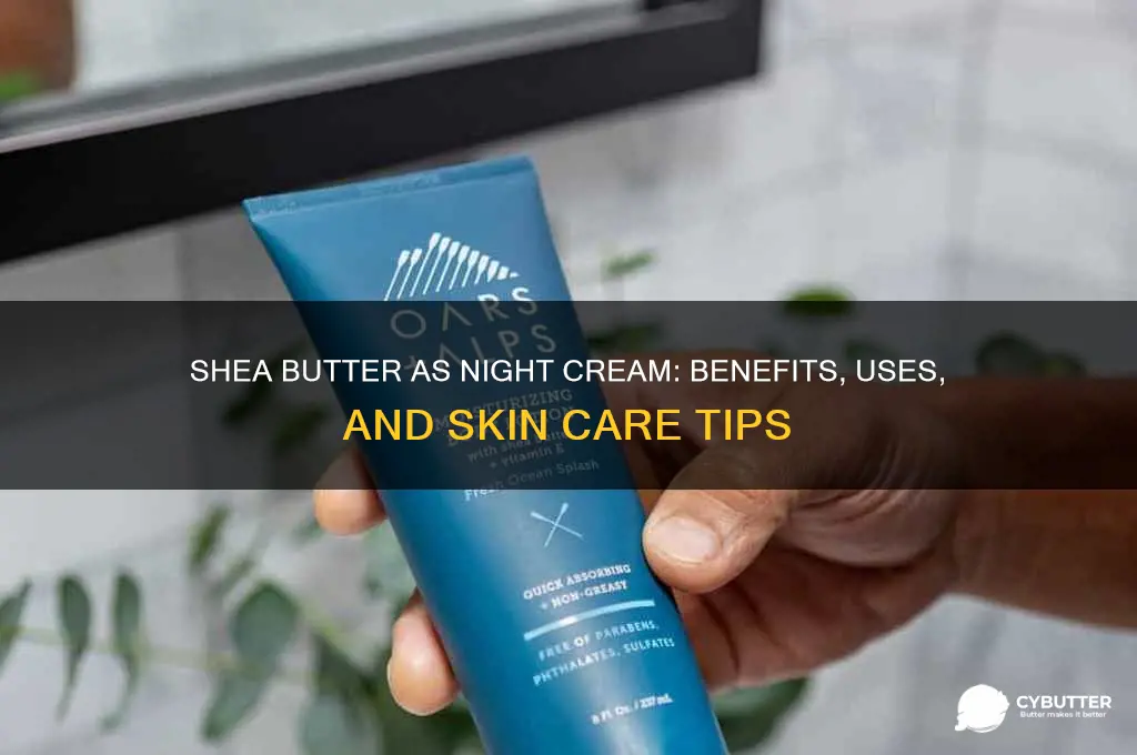 is shea butter a good night cream