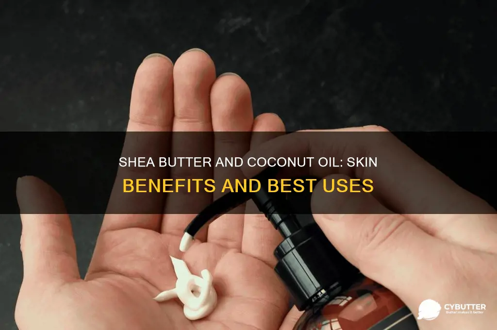 is shea butter and coconut oil good for the skin