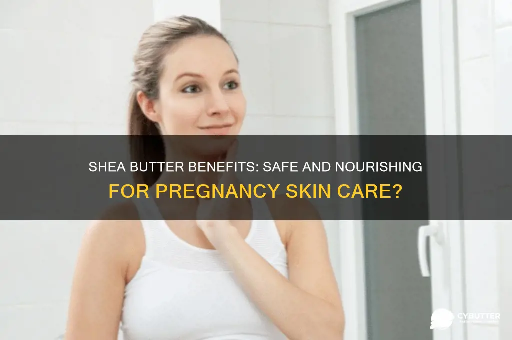 is shea butter good during pregnancy