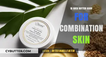 Shea Butter Benefits: Ideal for Balancing Combination Skin Types?
