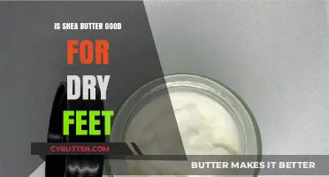 Shea Butter Benefits: Hydrating Dry Feet Naturally and Effectively