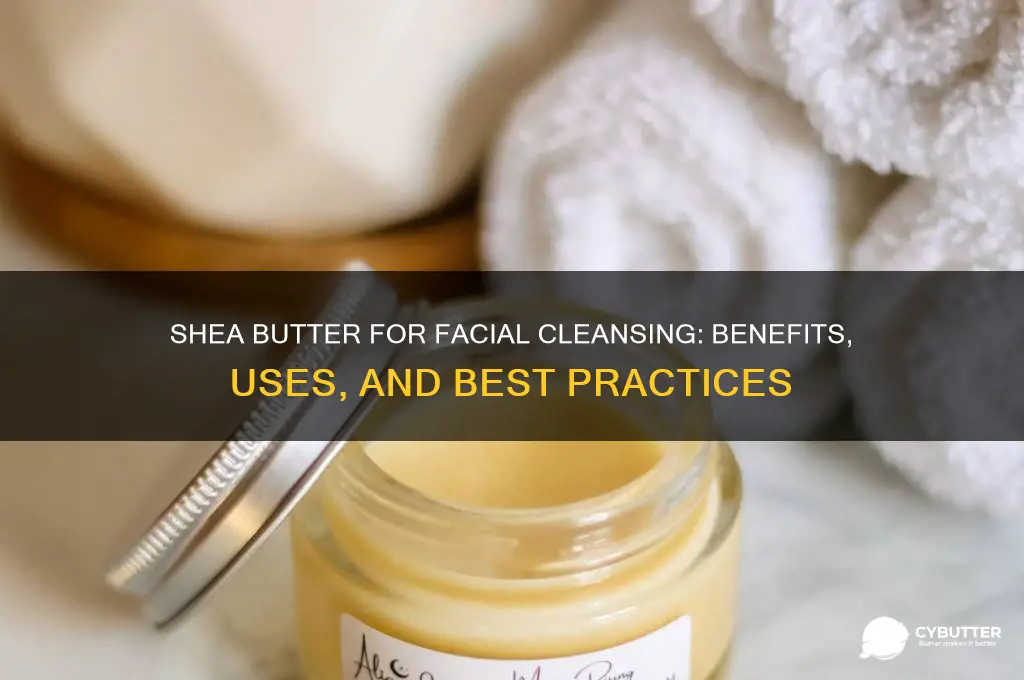 is shea butter good for facial cleansing