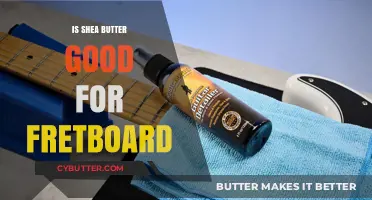 Shea Butter for Fretboard Care: Benefits and Best Practices