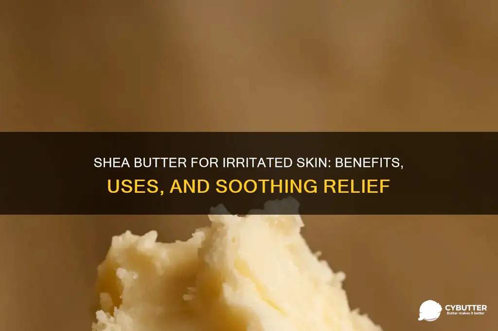 is shea butter good for irritated skin