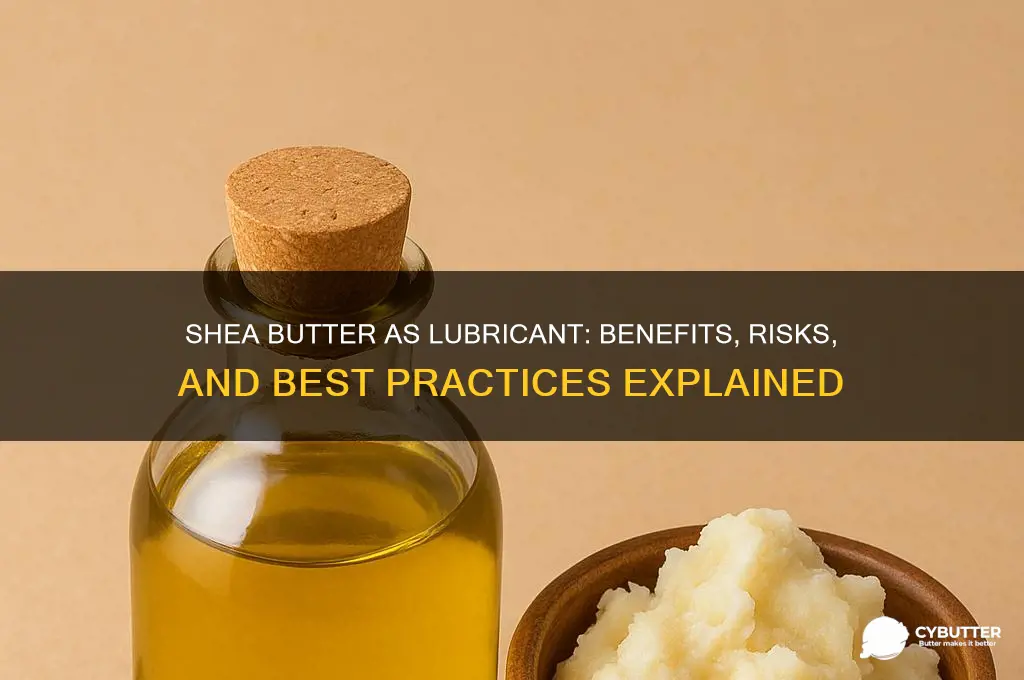 is shea butter good for lubricant