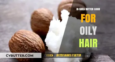 Shea Butter for Oily Hair: Benefits, Usage, and Expert Tips