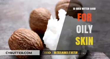 Shea Butter for Oily Skin: Benefits, Myths, and Effective Usage Tips