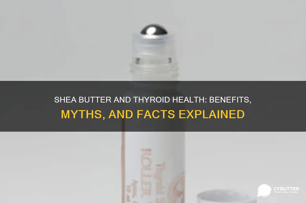 is shea butter good for your thyroid