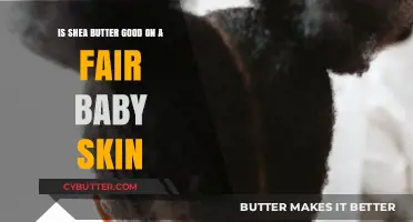 Shea Butter for Fair Baby Skin: Benefits, Safety, and Usage Tips