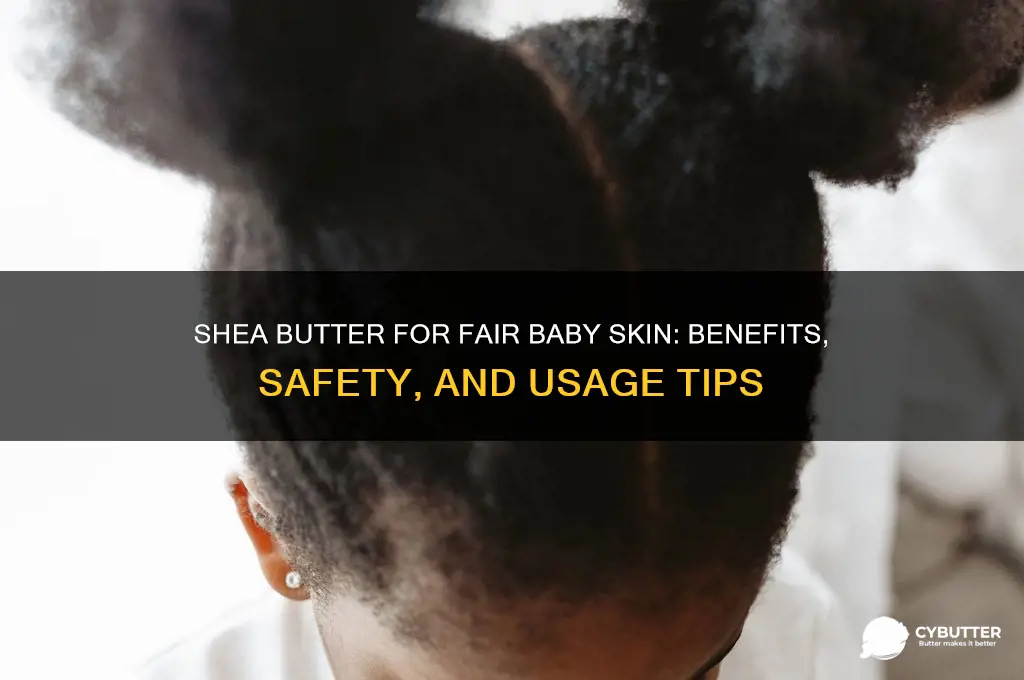 is shea butter good on a fair baby skin