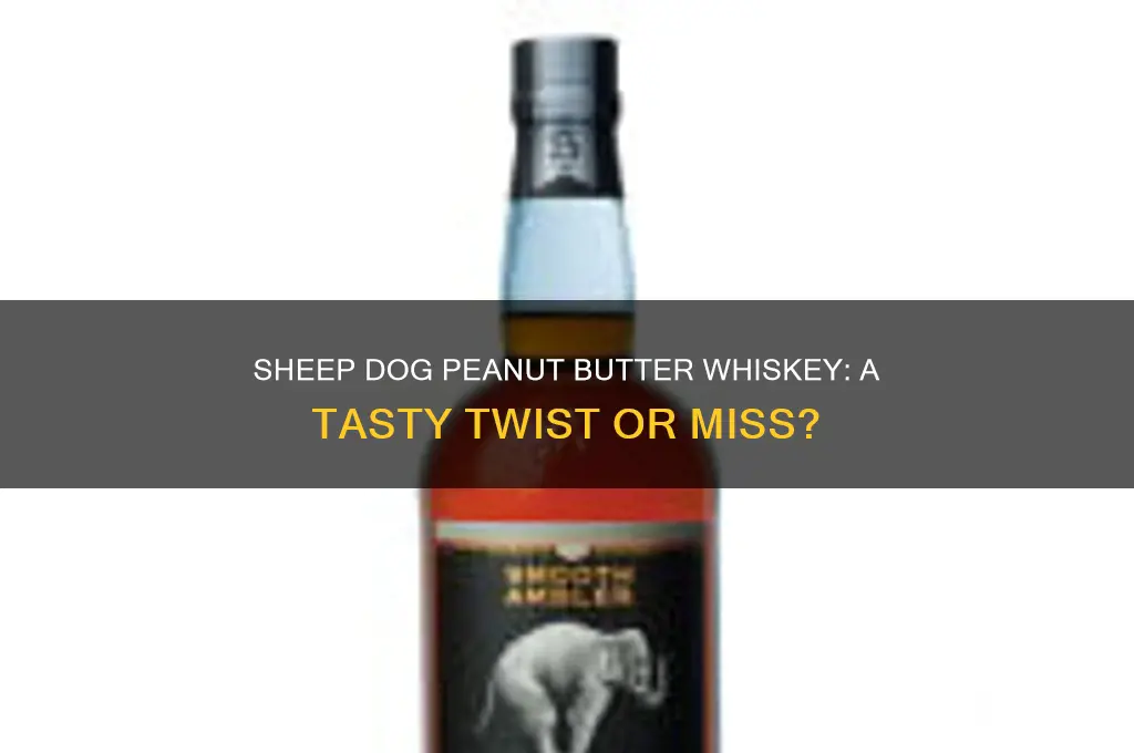 is sheep dog peanut butter whiskey good