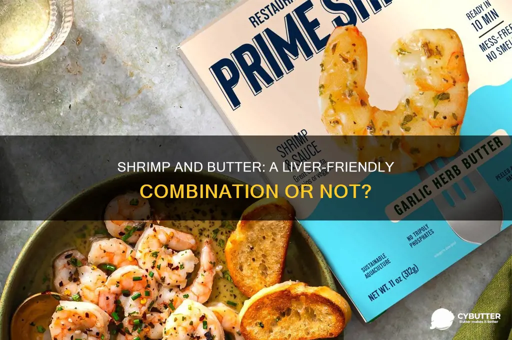 is shrimp combined with butter good fro your liver