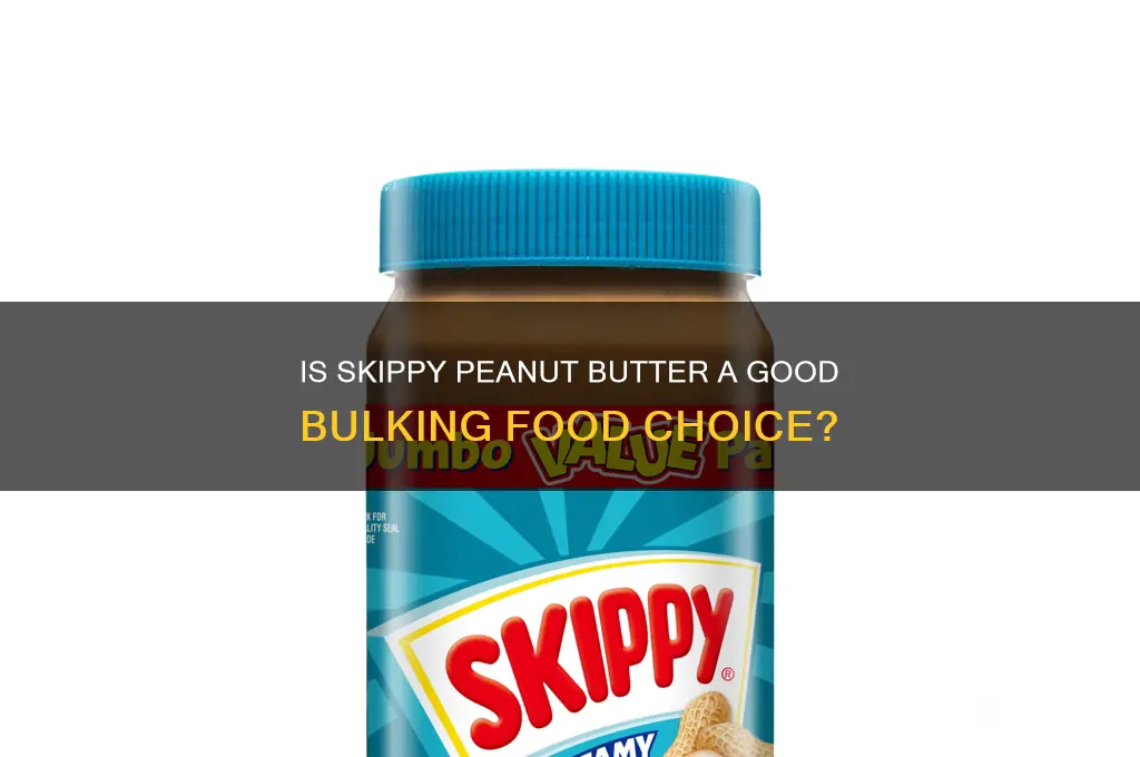 is skippy peanut butter good for bulking