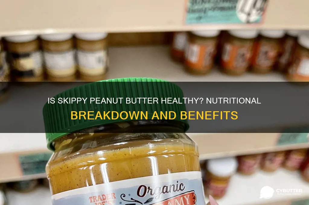 is skippy peanut butter good for you