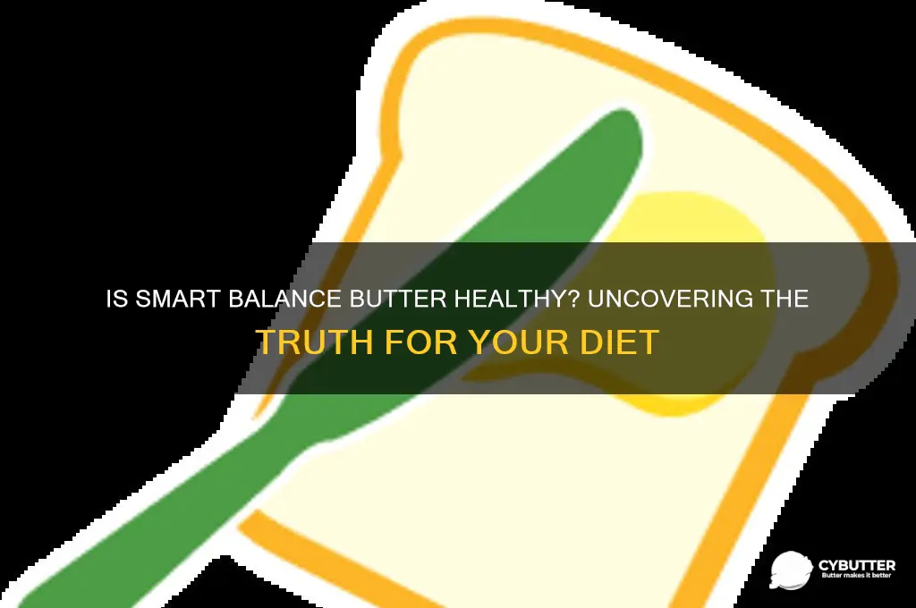 is smart balance butter good for your health