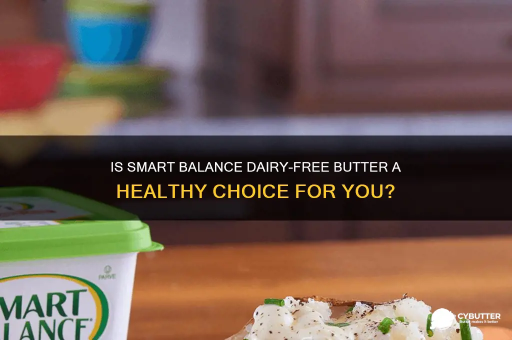 is smart balance dairy free butter good for you