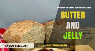 Sourdough Bread: The Perfect Match for Peanut Butter and Jelly?