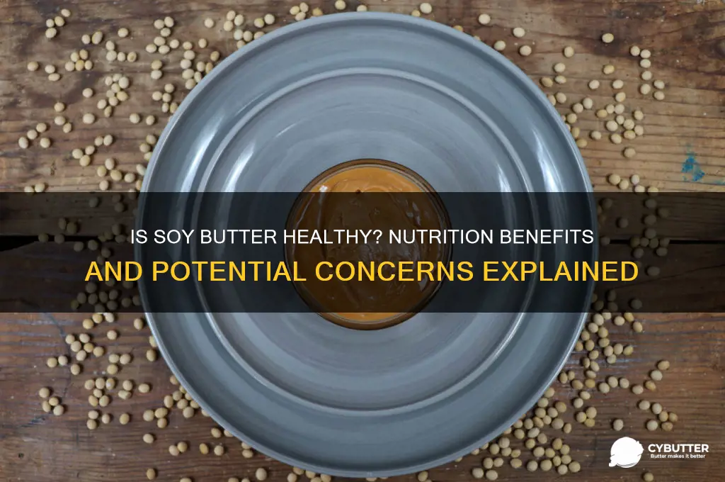 is soy butter good for you