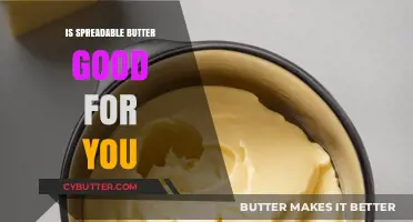 Is Spreading Butter Healthy? Nutritional Facts and Benefits Explained