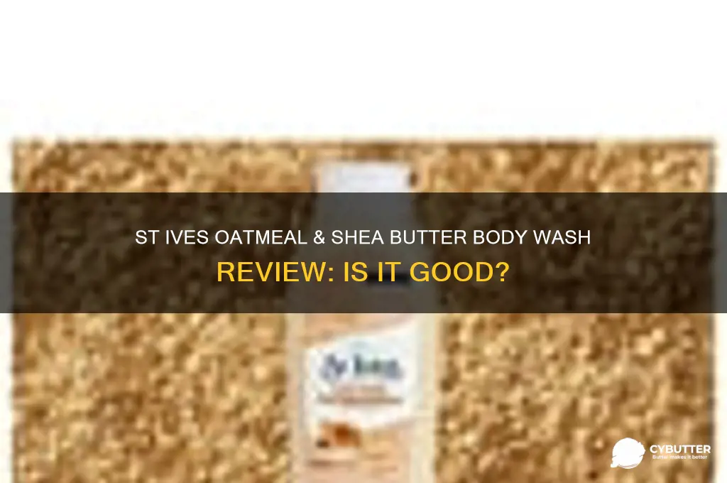 is st ives oatmeal and shea butter body wash good