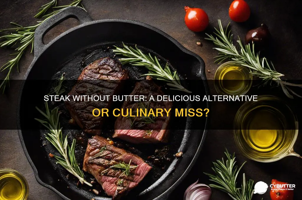is steak without butter good