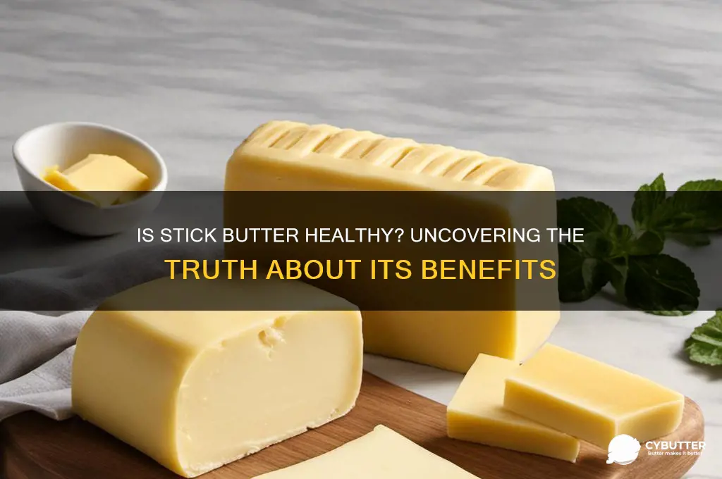 is stick butter good for you