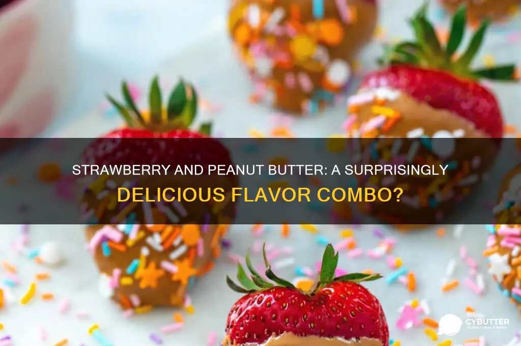 is strawberry and peanut butter a good combo
