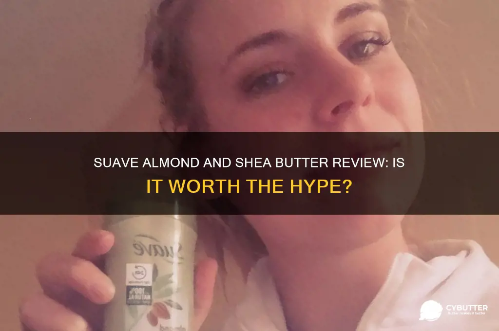is suave almond and shea butter good