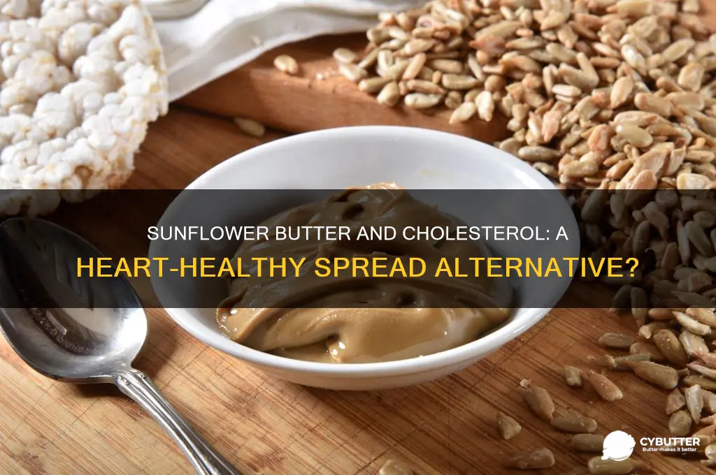 is sunflower butter good for cholesterol