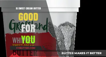 Is Sweet Cream Butter Healthy? Nutrition Facts and Benefits Explained
