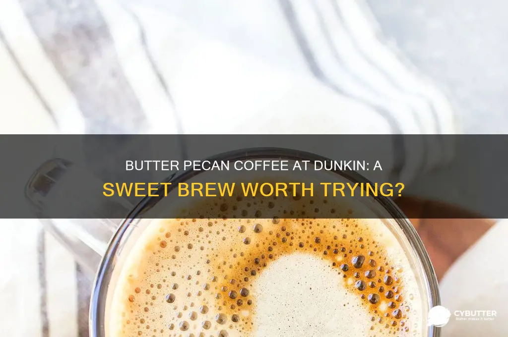 is the butter pecan coffee at dunkin good