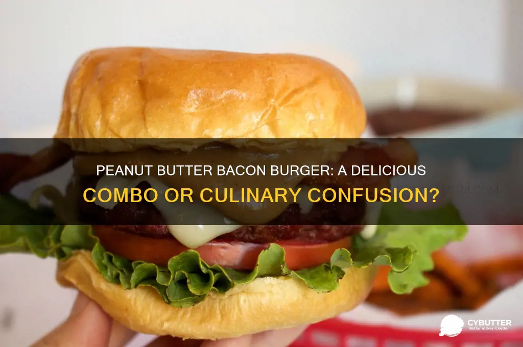 is the peanut butter bacon burger good