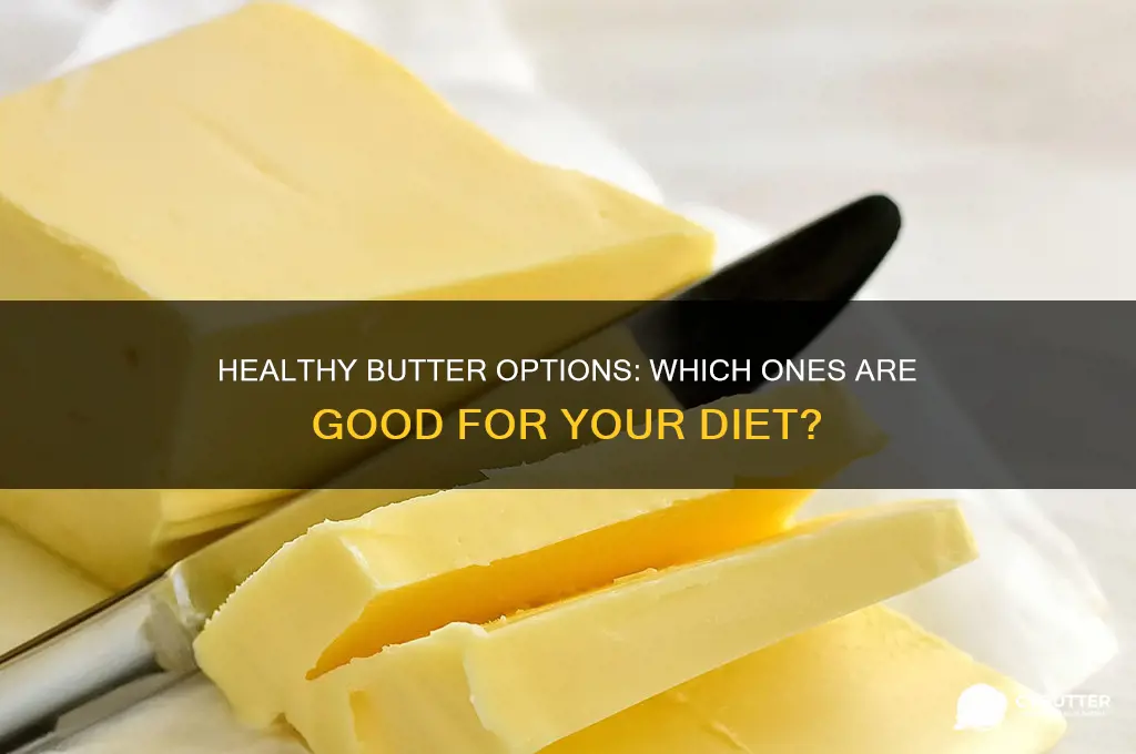 is there any butter that is good for you