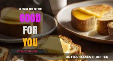 Toast and Butter: Healthy Choice or Dietary Pitfall?