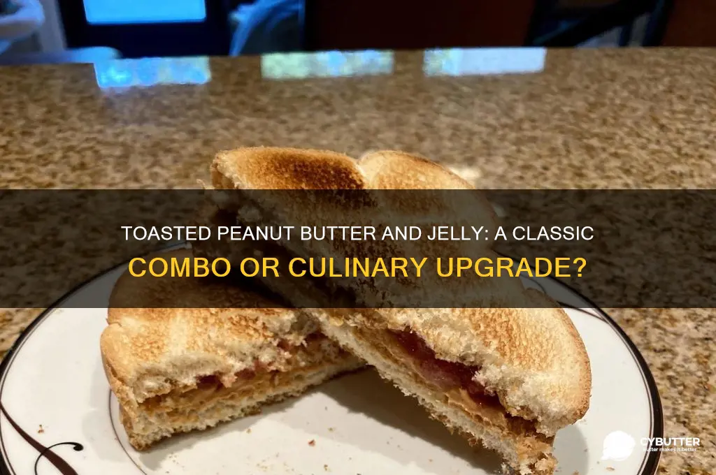 is toasted peanut butter and jelly good