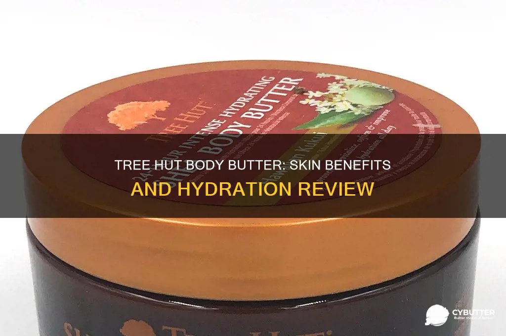 is tree hut body butter good for your skin