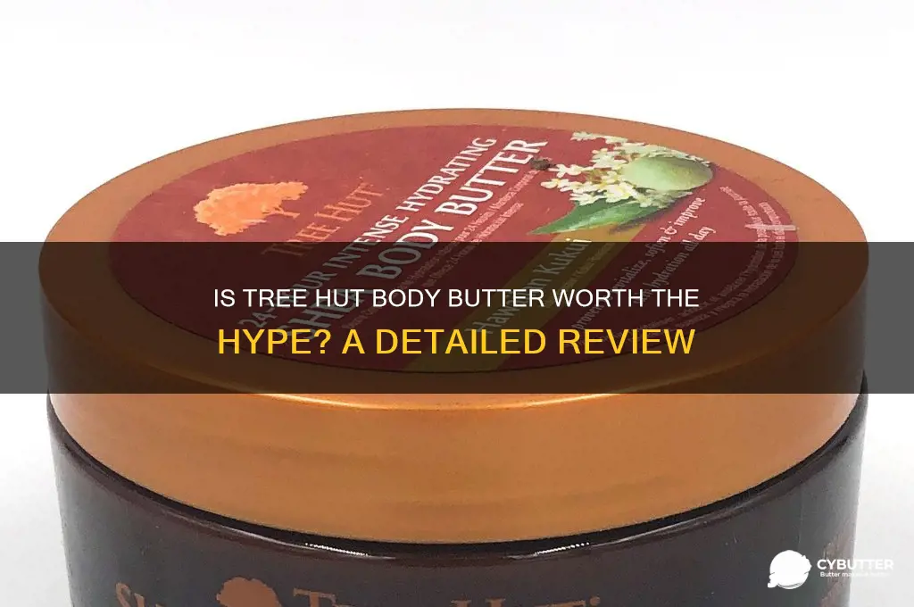 is tree hut body butter good