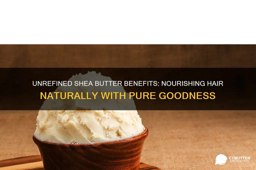 is unrefined shea butter good for hair