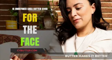 Unrefined Shea Butter Benefits: Is It Good for Your Face?