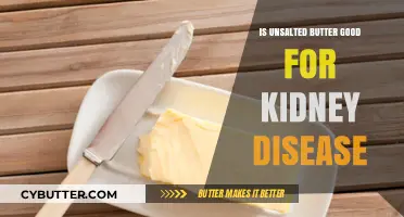 Unsalted Butter and Kidney Health: Benefits, Risks, and Dietary Tips