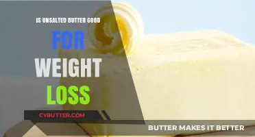 Unsalted Butter and Weight Loss: Fact or Fiction?
