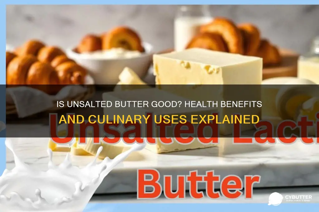 is unsalted butter good