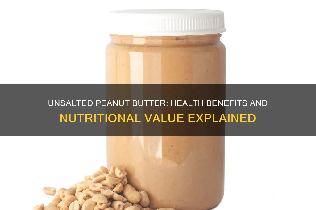is unsalted peanut butter good for you