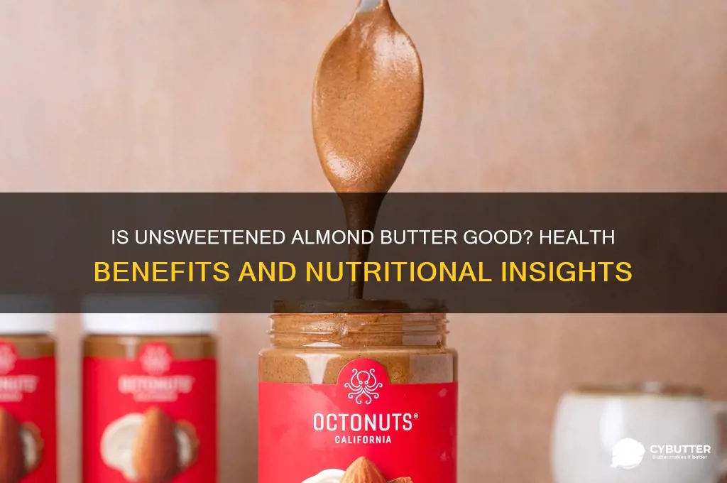 is unsweetened almond butter good