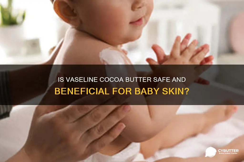 is vaseline cocoa butter good for babies