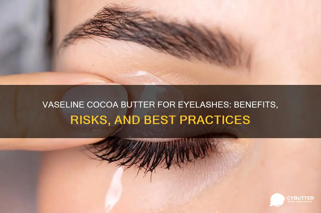 is vaseline cocoa butter good for eyelashes