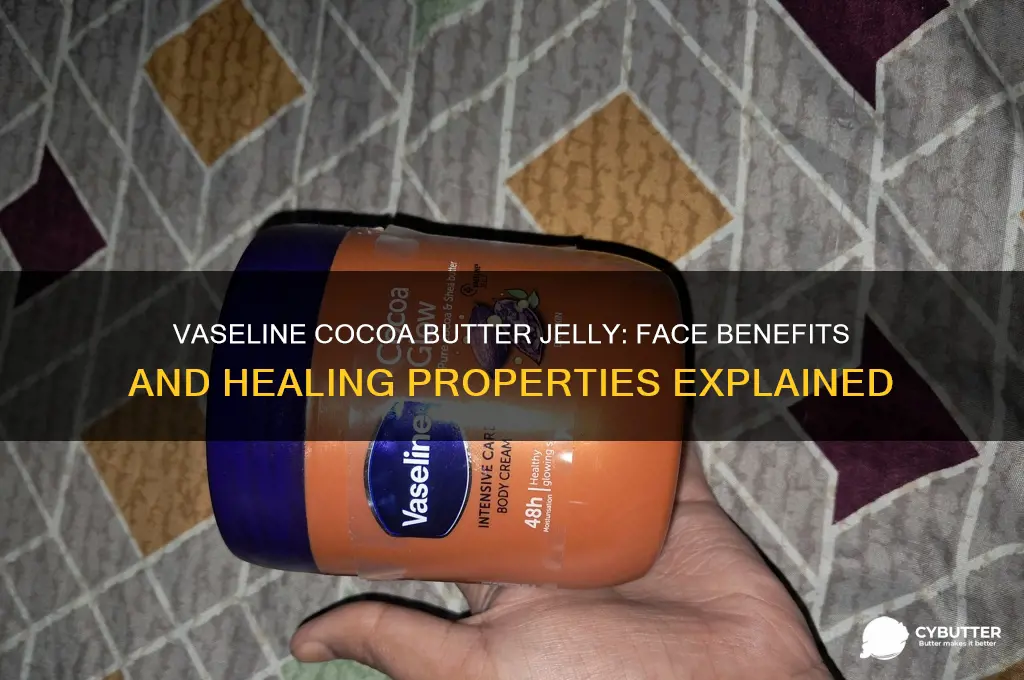 is vaseline cocoa butter healing jelly good for your face