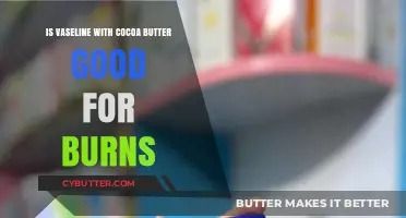 Vaseline with Cocoa Butter: Effective Burn Relief or Myth?